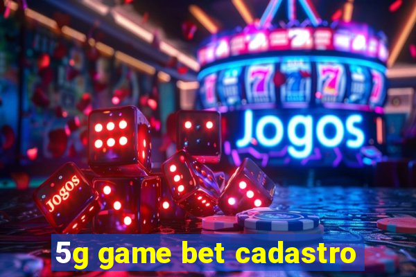 5g game bet cadastro